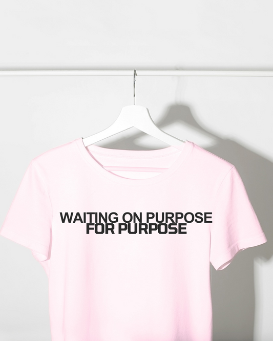 Waiting n Purpose for purpose.